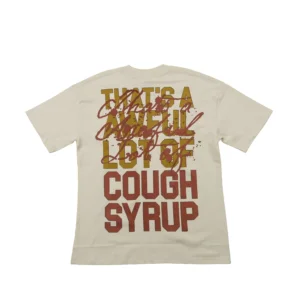 Cough Syrup T Shirts